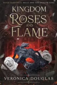 Kingdom of Roses and Flame (Fated Fairytales #2)