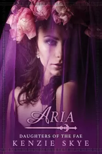 Aria: An Enemies to Lovers Fae Romance (Daughters of the Fae #1)