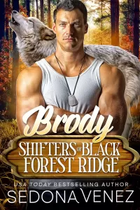 Shifters of Black Forest Ridge: Brody (Shifters of Black Forest Ridge Romance #5)