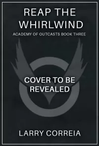 Reap the Whirlwind (Academy of Outcasts #3)