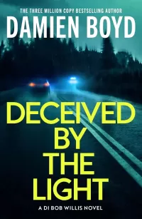Deceived By The Light (Detective Inspector Bob Willis #1)