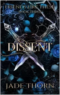 Dissent (Friends Like These #3)