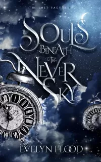Souls Beneath the Never Sky (The Last Faeyte #2)