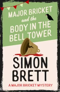 Major Bricket and the Body in the Bell Tower (The Major Bricket Mysteries #2)