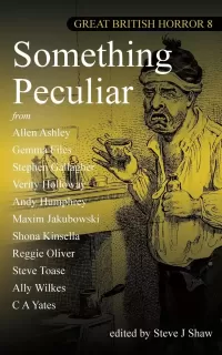 Something Peculiar: Great British Horror 8 (Something Peculiar #8)