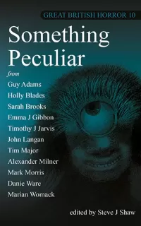 Something Peculiar: Great British Horror 10 (Something Peculiar #10)