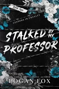 Stalked by my Professor (Lessons in Cruelty Dark Academia #2)