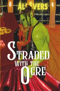 Stranded with the Ogre: A cozy, fantasy, monster romance (Monstrous Things and Fairy Rings #2)