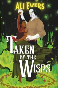 Taken by the Wisps (Monstrous Things and Fairy Rings #1)