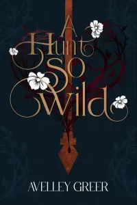 A Hunt So Wild (The Fractured Crown Trilogy #2)