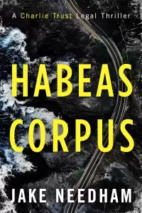 Habeas Corpus (The Charlie Trust legal thrillers #1)