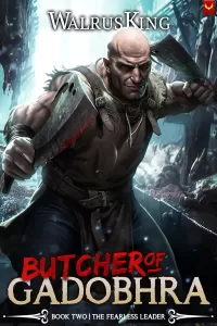 Rise of the Fearless Leader: A LitRPG Adventure (Butcher of Gadobhra #2)