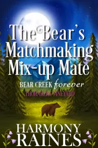 The Bear's Matchmaking Mix-up Mate: A Cozy Small Town Shifter Romance (Bear Creek Forever: Thornberg Vineyard #6)