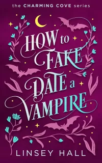 How to Fake-Date a Vampire (Charming Cove #2)