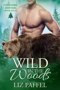 Wild In The Woods (Estes Park Shifters #4)