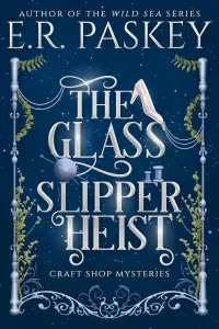 The Glass Slipper Heist (Craft Shop Mysteries #2)