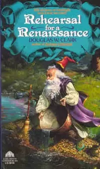 Rehearsal for a Renaissance (Corwyn Misadventures #2)