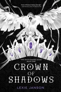 Crown of Shadows (The White Raven Tales #1)