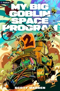 My Big Goblin Space Program 2: An Astronaut Reincarnation LitRPG (My Big Goblin Space Program #2)