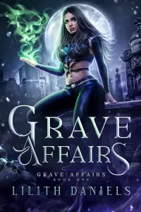 Grave Affairs (Grave Affairs #1)