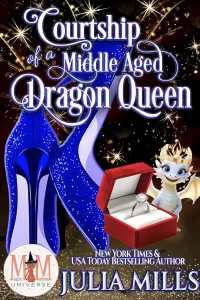 Courtship of a Middle Aged Dragon Queen: Magic and Mayhem Universe (Midlife Mayhem #2)