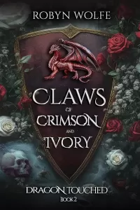 Claws of Crimson and Ivory: An Epic Romantasy (Dragon Touched #2)
