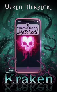 You've Been Matched to the Kraken: A Monster Matchmaking Romance (Fatematch™)