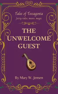 The Unwelcome Guest (Tales of Tessagonia #9)