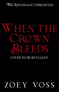 When the Crown Bleeds (The Ravengale Chronicles #2)