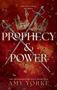 Prophecy & Power: A Fantasy Romance (The Shadowbound Duet #2)