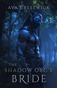 The Shadow Orc's Bride: An Orc Fantasy Romance