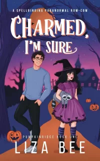 Charmed, I'm Sure: A Paranormal rom-com of hexes, ghosts, and fate chaos (Pumpkinridge #1)