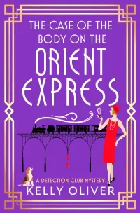 The Case of the Body on the Orient Express (The Detection Club #2)
