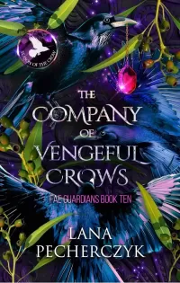 The Company of Vengeful Crows: Season of the Crow (Fae Guardians #10)