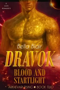 Dravok Blood and Starlight (Arkhevari Rising #2)