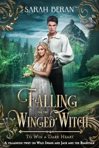 Falling for the Winged Witch: A Villainous Twist on Wild Swans and Jack and the Beanstalk (To Win a Dark Heart #3)