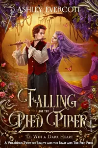 Falling for the Pied Piper: A Beauty and the Beast & Pied Piper Retelling (To Win a Dark Heart #10)