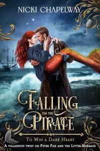 Falling For the Pirate: A Little Mermaid and Peter Pan retelling with a twist (To Win a Dark Heart #5)
