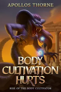 Body Cultivation Hurts (Rise of the Body Cultivator #1)