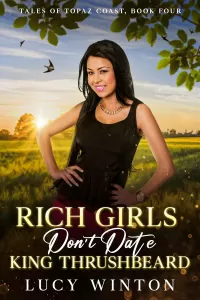 Rich Girls Don't Date King Thrushbeard (Tales of Topaz Coast #4)
