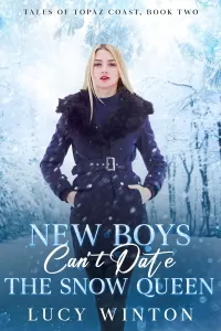 New Boys Can't Date The Snow Queen (Tales of Topaz Coast #2)