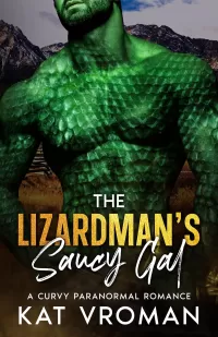 The Lizardman's Saucy Gal: A Curvy Paranormal Romance (His Saucy Gal Curves #1)