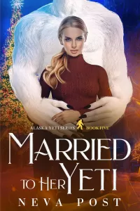 Married to Her Yeti (Alaska Yeti Series #5)