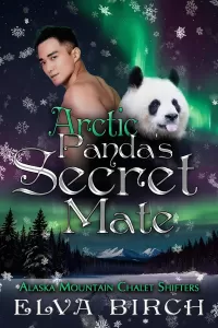 Arctic Panda's Secret Mate (Alaska Mountain Chalet Shifters #1)