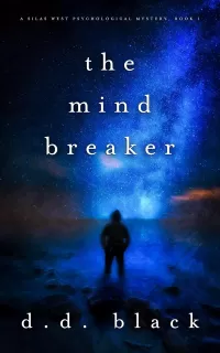 The Mind Breaker (A Silas West Psychological Mystery #1)