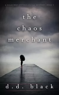 The Chaos Merchant (A Silas West Psychological Mystery #3)