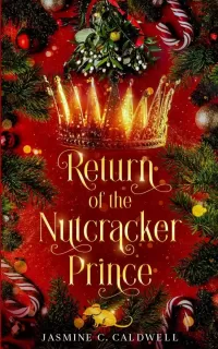 Return of the Nutcracker Prince: A steamy historical holiday fantasy romance