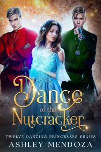 Dance of the Nutcracker: A Nutcracker Retelling (The Twelve Dancing Princesses)
