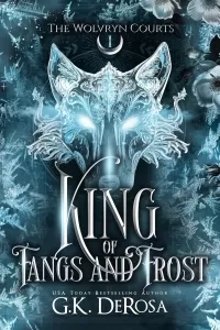 King of Fangs and Frost: A Wolf Romantasy (The Wolvryn Courts #1)