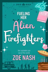 Fueling Her Alien Firefighters: A Why Choose Small Town Romance (The UFOmegaverse #2)
